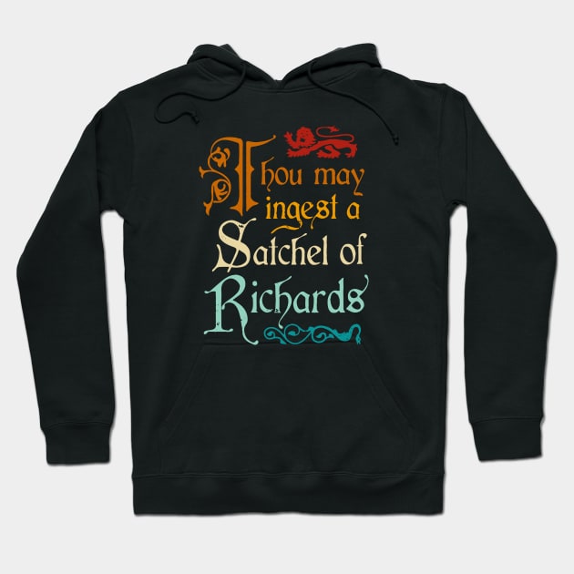 Thou May Ingest A Satchel Of Richards Hoodie by wolfspiritclan